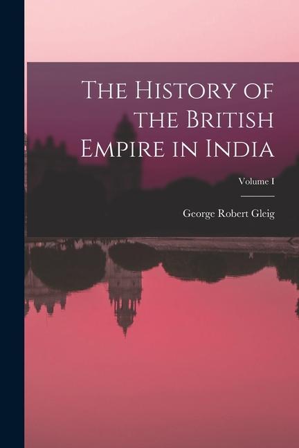 Carte The History of the British Empire in India; Volume I 