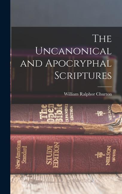 Carte The Uncanonical and Apocryphal Scriptures 
