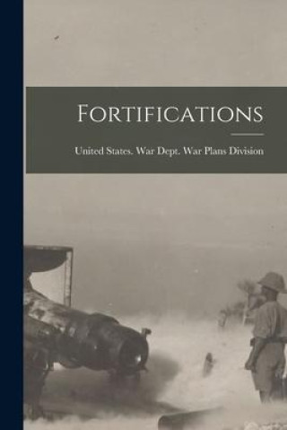 Knjiga Fortifications ... States. War Dept. War Plans Division