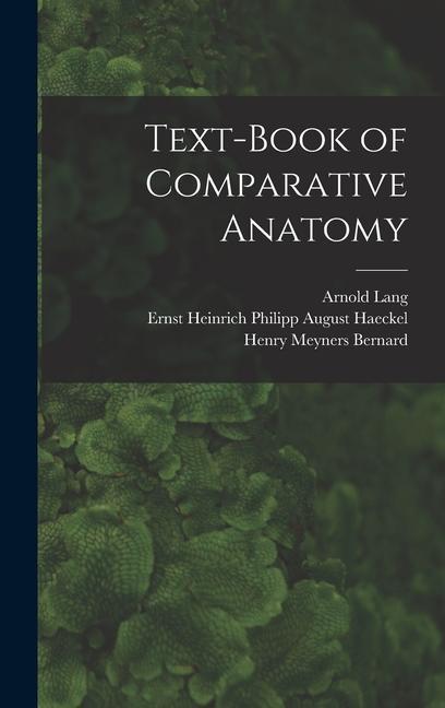 Carte Text-Book of Comparative Anatomy Henry Meyners Bernard