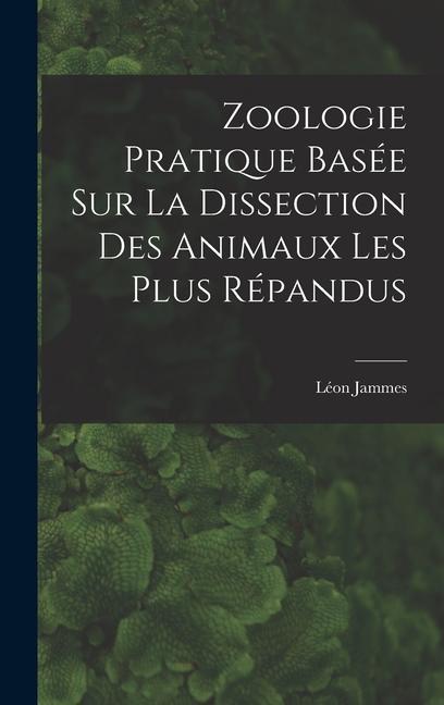 Könyv Zoologie Pratique Basée sur la Dissection Des Animaux Les Plus Répandus 