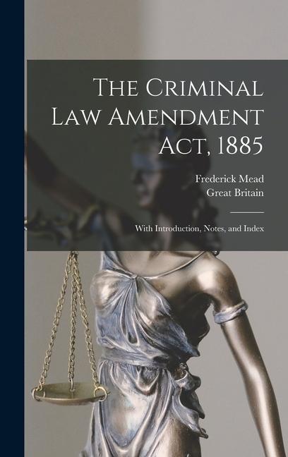 Knjiga The Criminal Law Amendment Act, 1885: With Introduction, Notes, and Index Frederick Mead