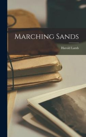 Knjiga Marching Sands Harold Lamb