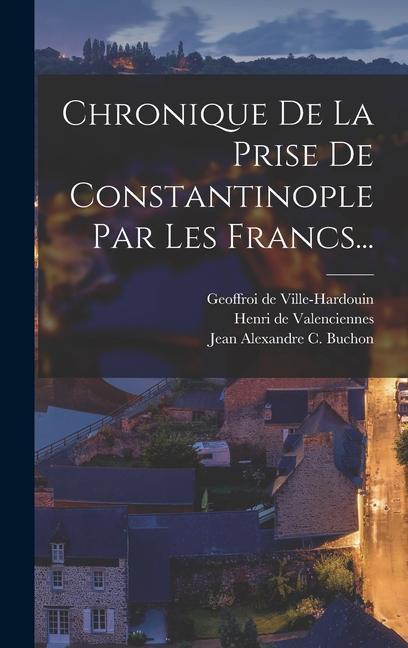 Knjiga Chronique De La Prise De Constantinople Par Les Francs... Philippe Mouskes