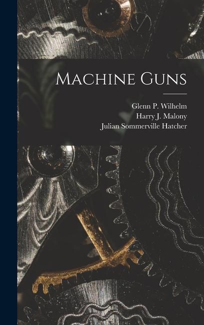 Knjiga Machine Guns Glenn P Wilhelm