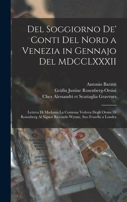 Kniha Del soggiorno de' conti del Nord a Venezia in gennajo del MDCCLXXXII: Lettera di Madama la contessa vedova degli Orsini di Rosenberg al signor Riccard Antonio Baratti