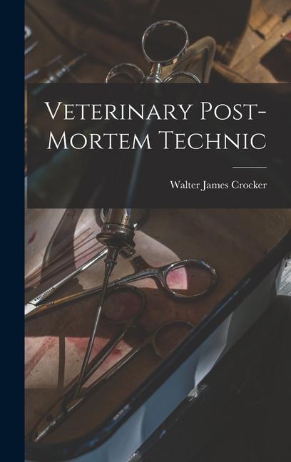 Carte Veterinary Post-Mortem Technic Walter James Crocker