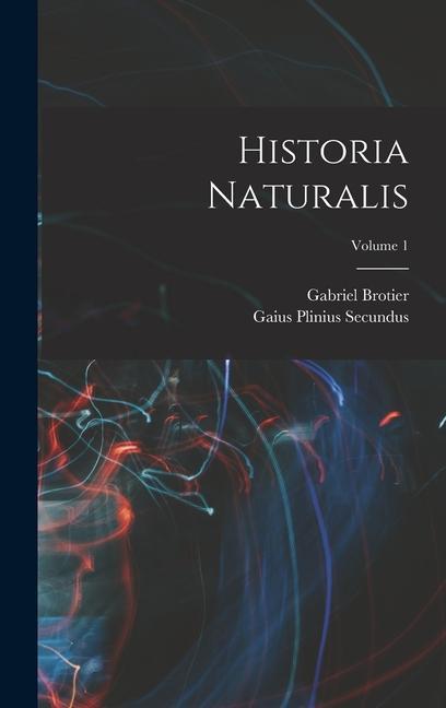 Kniha Historia Naturalis; Volume 1 Gabriel Brotier