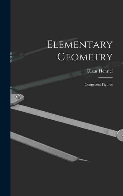 Knjiga Elementary Geometry: Congruent Figures Olaus Henrici