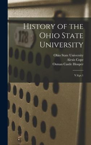 Knjiga History of the Ohio State University: V.8;pt.1 Alexis Cope