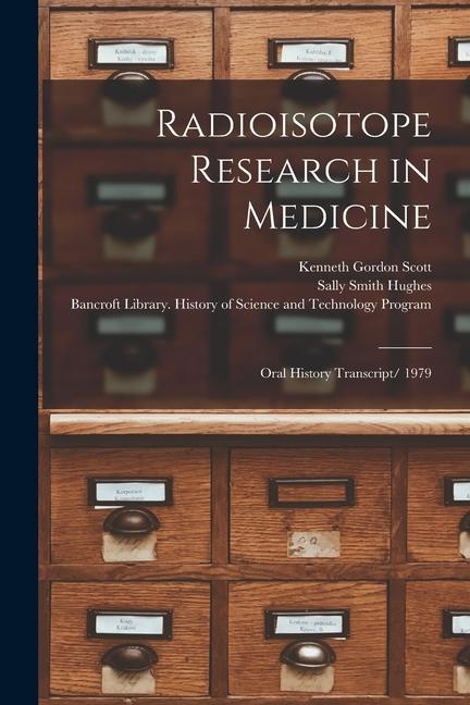 Kniha Radioisotope Research in Medicine: Oral History Transcript/ 1979 Sally Smith Hughes