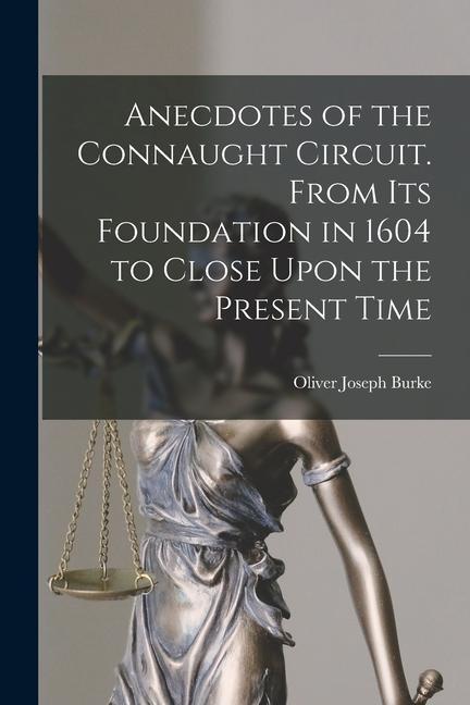 Buch Anecdotes of the Connaught Circuit. From its Foundation in 1604 to Close Upon the Present Time 