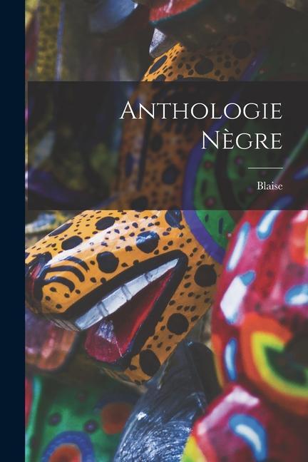 Knjiga Anthologie n?gre Blaise 1887-1961 Cendrars