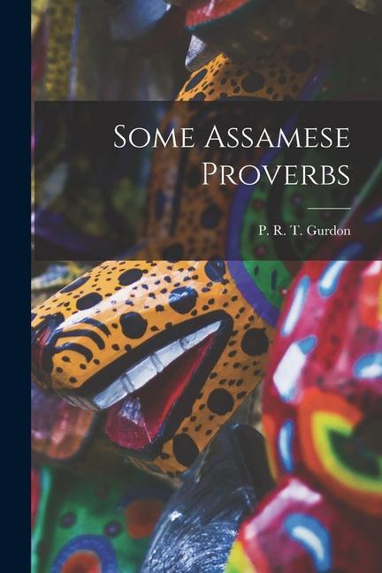 Knjiga Some Assamese Proverbs P. R. T. (Philip Richard Thor... Gurdon