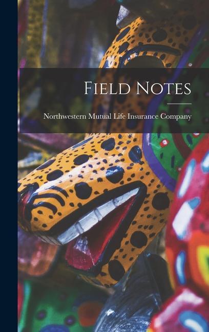 Carte Field Notes Northwestern Mutual Life Insurance Co...
