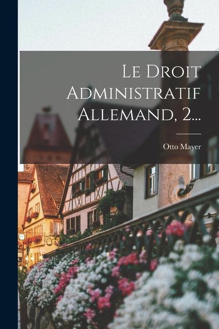 Knjiga Le Droit Administratif Allemand, 2... Otto Mayer