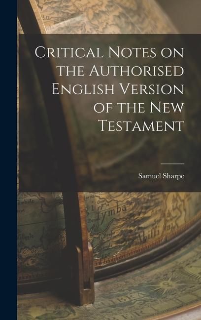Knjiga Critical Notes on the Authorised English Version of the New Testament Samuel Sharpe