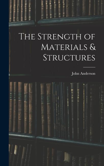 Carte The Strength of Materials & Structures John Anderson