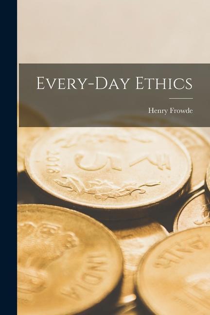 Knjiga Every-Day Ethics Henry Frowde