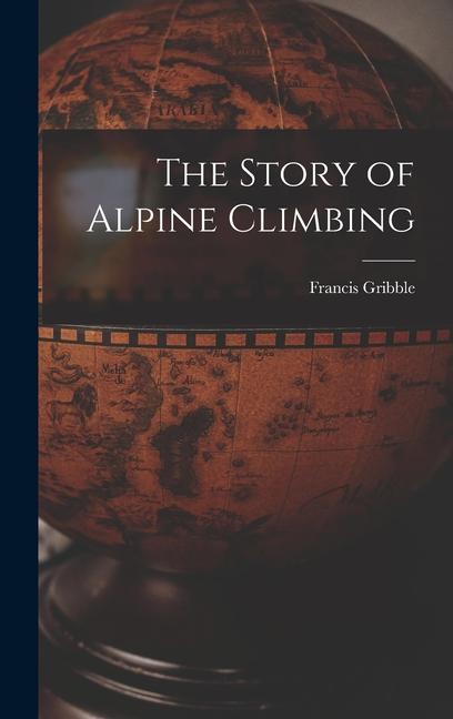 Carte The Story of Alpine Climbing 