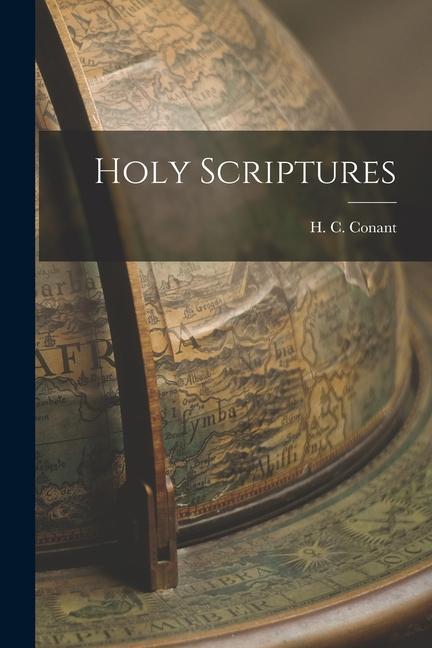 Knjiga Holy Scriptures H. C. Conant