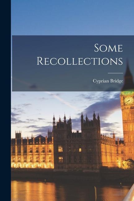 Boek Some Recollections Cyprian Bridge