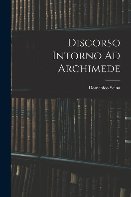 Knjiga Discorso Intorno Ad Archimede Domenico Scinà