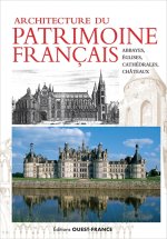 Книга Architecture patrimoine français : abbayes, églises, châteaux Dominique Allios