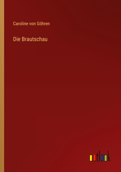 Knjiga Die Brautschau Caroline von Göhren