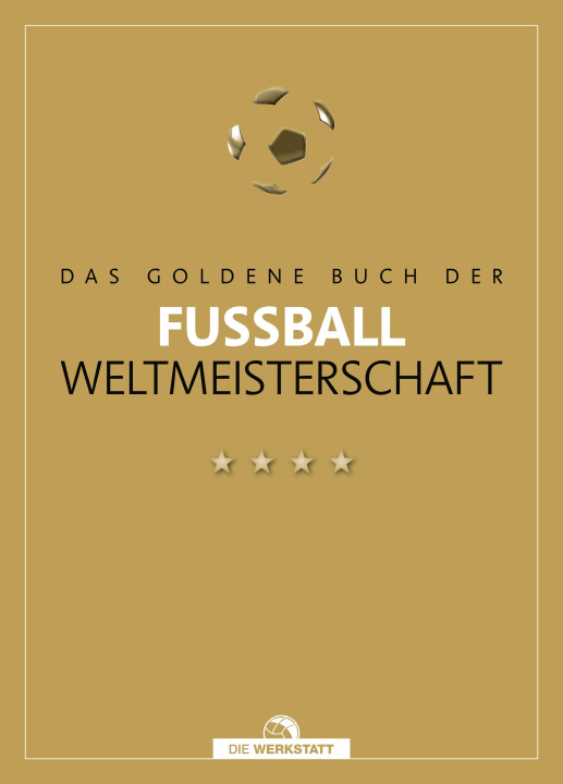 Book Das Goldene Buch der Fußball-Weltmeisterschaft Dietrich Schulze-Marmeling