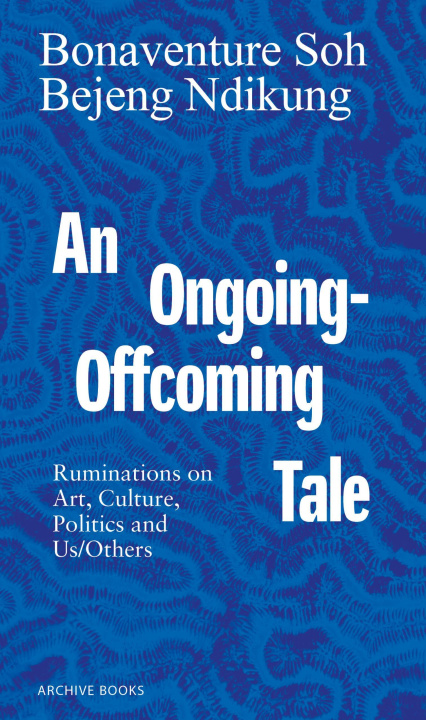 Kniha An Ongoing-Offcoming Tale Soh Bejeng Ndikung