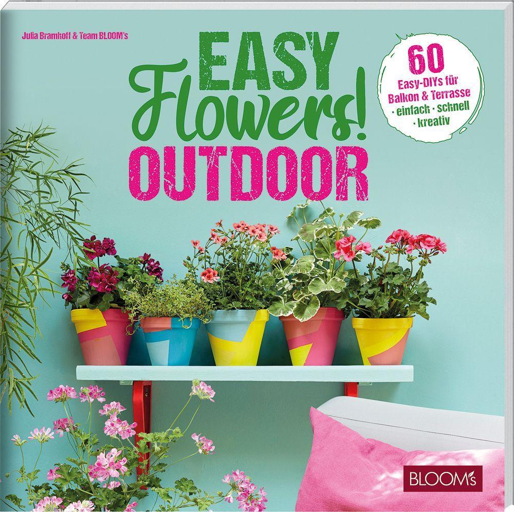 Kniha Easy Flowers! Outdoor Team BLOOM's