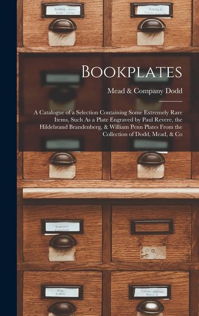 Книга Bookplates: A Catalogue of a Selection Containing Some Extremely Rare Items, Such As a Plate Engraved by Paul Revere, the Hildebra 