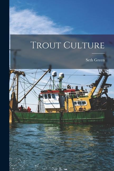 Knjiga Trout Culture Seth Green