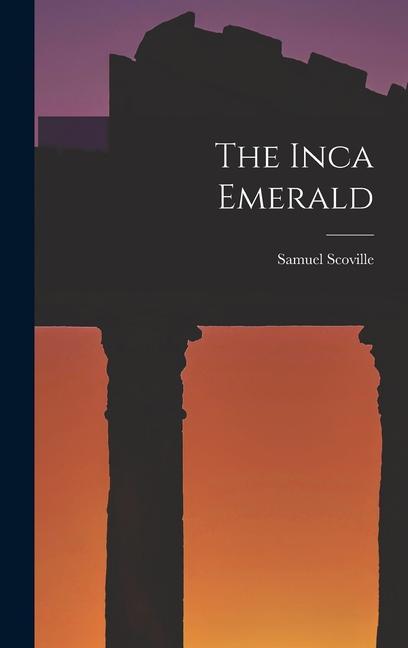 Buch The Inca Emerald Samuel Scoville