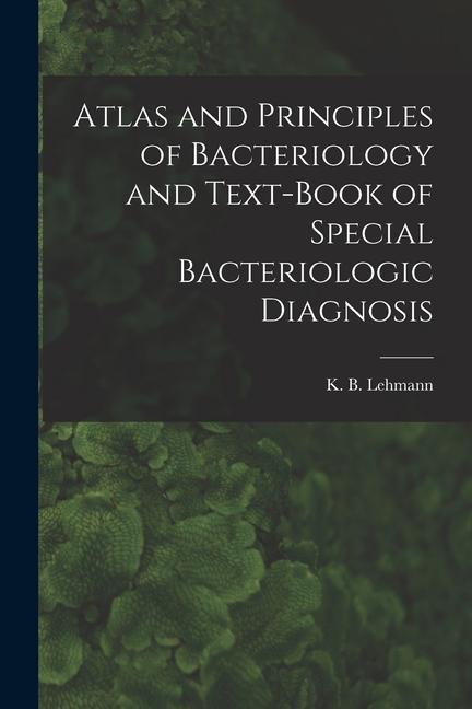 Kniha Atlas and Principles of Bacteriology and Text-book of Special Bacteriologic Diagnosis 