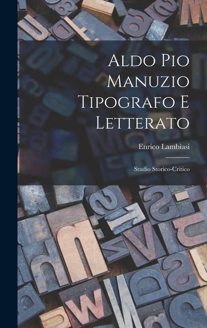 Knjiga Aldo Pio Manuzio tipografo e letterato: Studio storico-critico Enrico Lambiasi