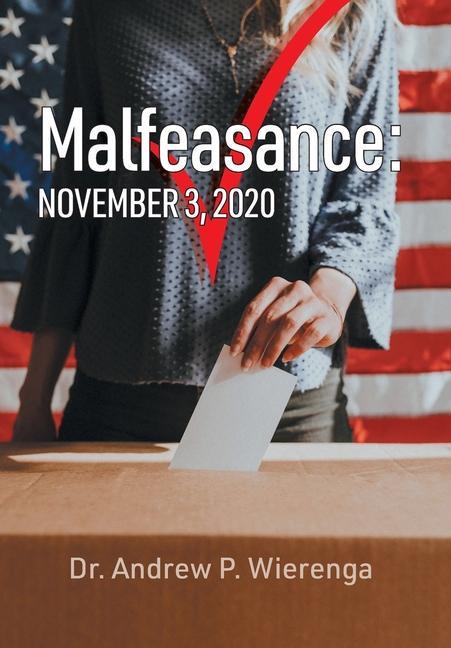 Knjiga Malfeasance Dr. Andrew P. Wierenga