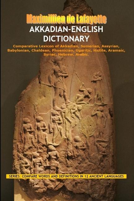Könyv Akkadian-English Dictionary: Vocabulary And Civilization 