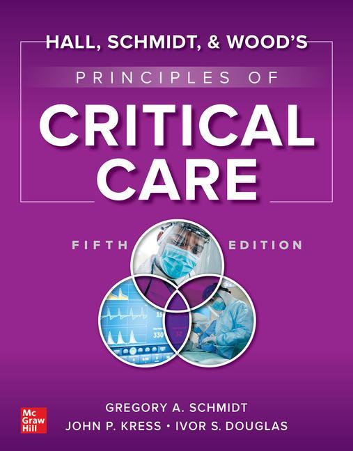 Kniha Hall, Schmidt, and Wood's Principles of Critical Care, Fifth Edition John Kress