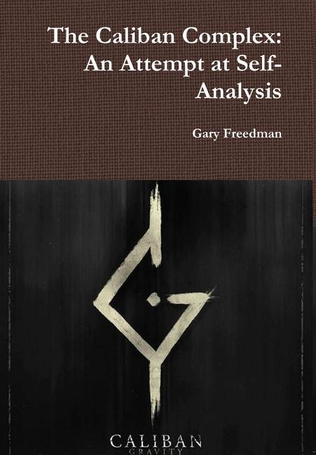 Libro The Caliban Complex: An Attempt at Self-Analysis Gary Freedman