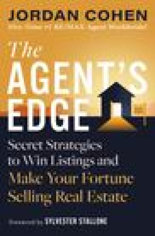 Książka The Agent's Edge: Secret Strategies to Win Listings and Make Your Fortune Selling Real Estate 