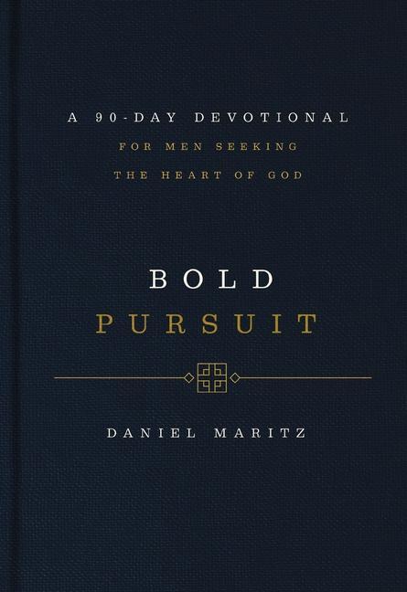 Könyv Bold Pursuit: A 90- Day Devotional for Men Seeking the Heart of God 