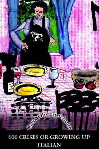 Knjiga 600 Crises or Growing up Italian Carol Olivieri Schulte