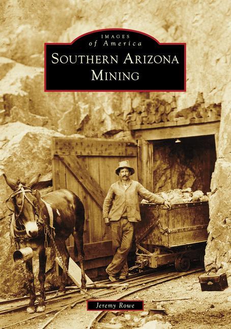 Knjiga Southern Arizona Mining Rowe