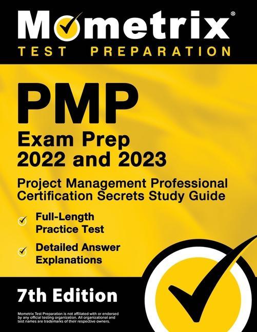 Kniha PMP Exam Prep 2022 and 2023 - Project Management Professional Certification Secrets Study Guide, Full-Length Practice Test, Detailed Answer Explanatio 