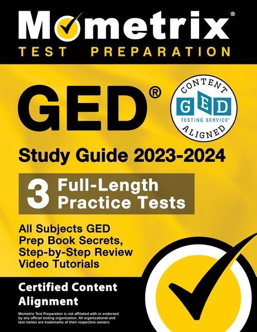 Kniha GED Study Guide 2023-2024 All Subjects - 3 Full-Length Practice Tests, GED Prep Book Secrets, Step-by-Step Review Video Tutorials: [Certified Content 