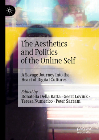 Könyv Aesthetics and Politics of the Online Self Donatella Della Ratta