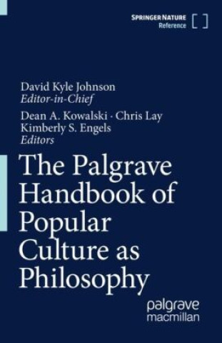 Kniha Palgrave Handbook of Popular Culture as Philosophy David Kyle Johnson