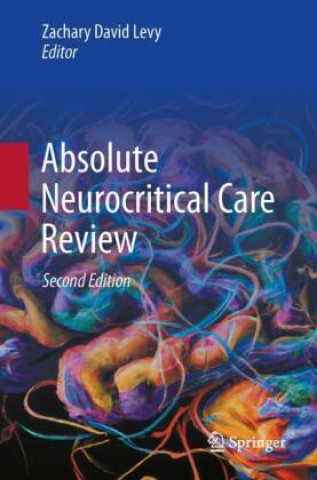 Kniha Absolute Neurocritical Care Review Zachary David Levy